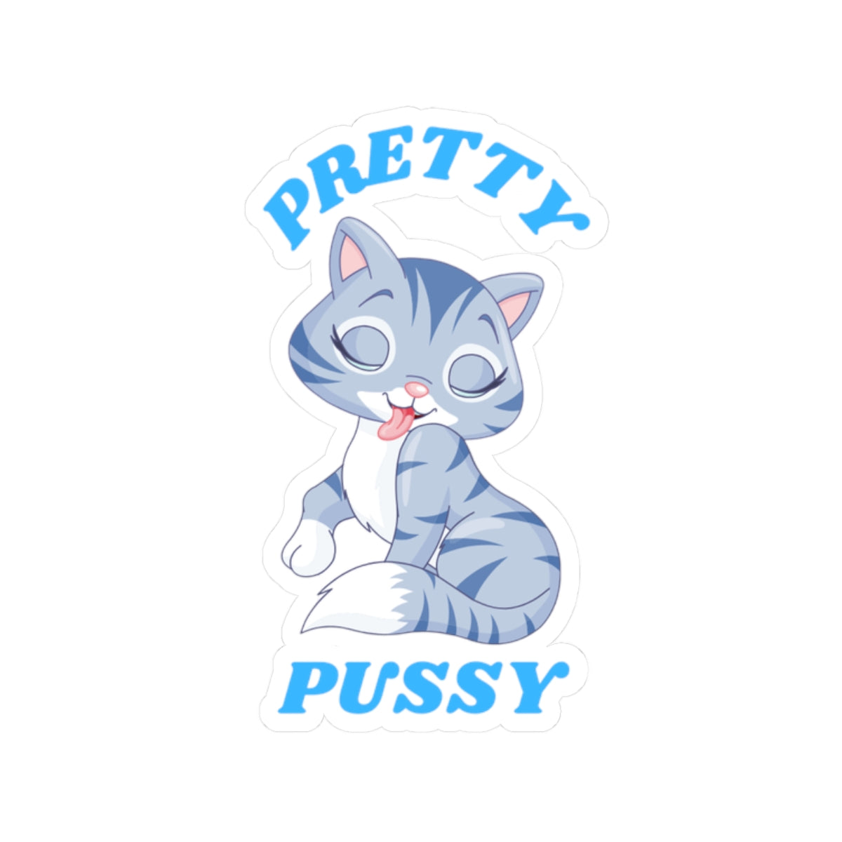 "Pretty Pussy" Blue Kitty with Fun Saying Kiss-Cut Sticker